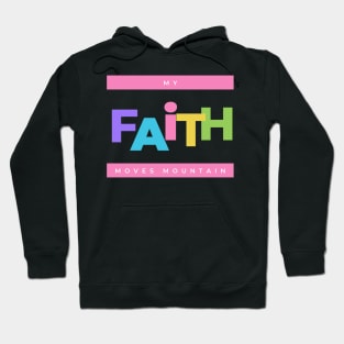 My faith moves mountain Hoodie